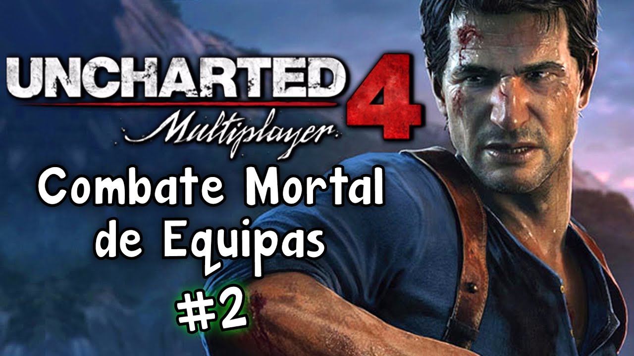 Uncharted 4 - Multiplayer | Combate Mortal de Equipas #2 (c/AngryPotatoGamer - playdemos1)