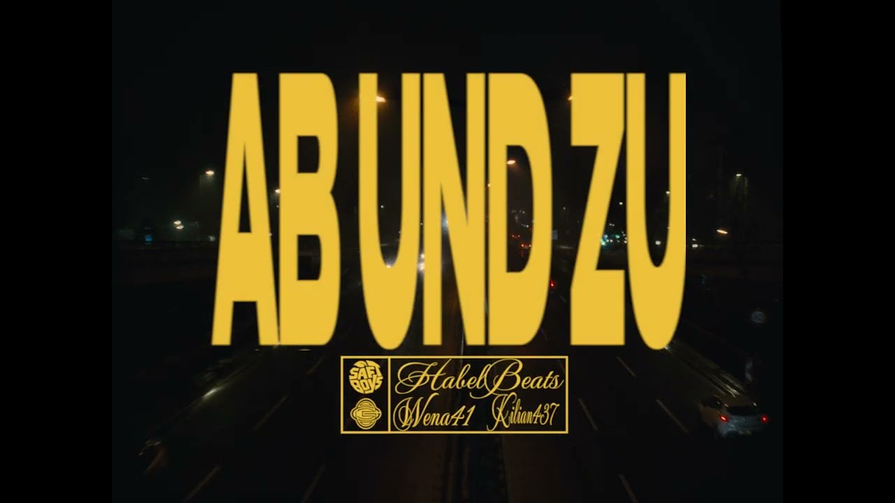 WENA41 X KILIAN437 - AB & ZU (PROD. HABELBEATS)