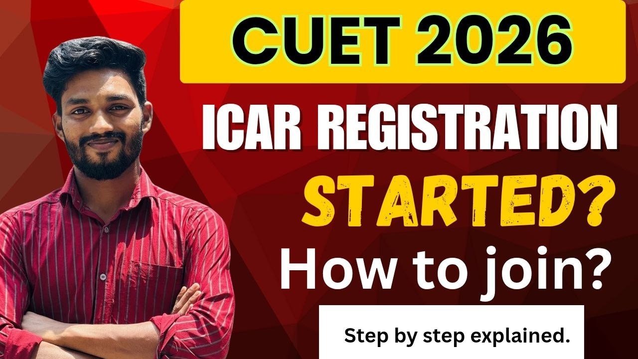CUET ICAR REGISTRATION 2026 STARTED? HOW TO REGISTER? STEP BY STEP PROCESS EXPLAINED