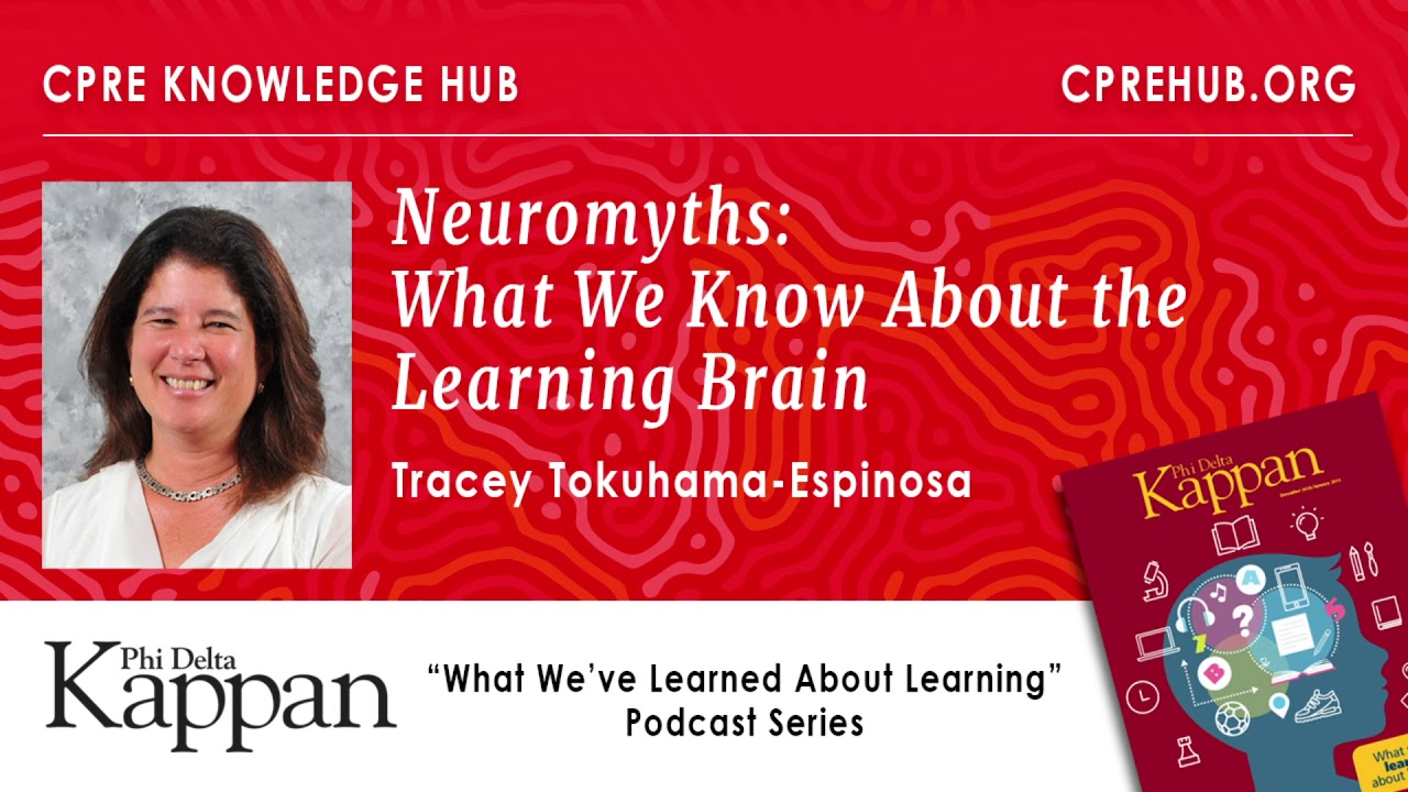 Tracey Tokuhama-Espinosa - Neuromyths: What We Know About the Learning Brain