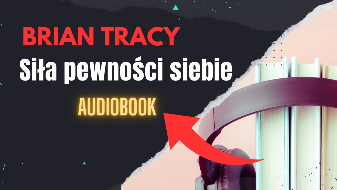Jak być pewnym siebie? Brian Tracy #audiobook
