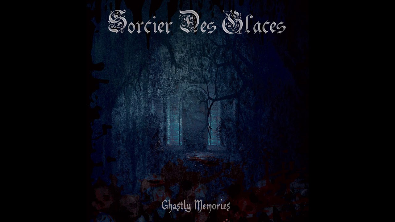 Sorcier des Glaces - Ghastly Memories (Full EP Premiere)