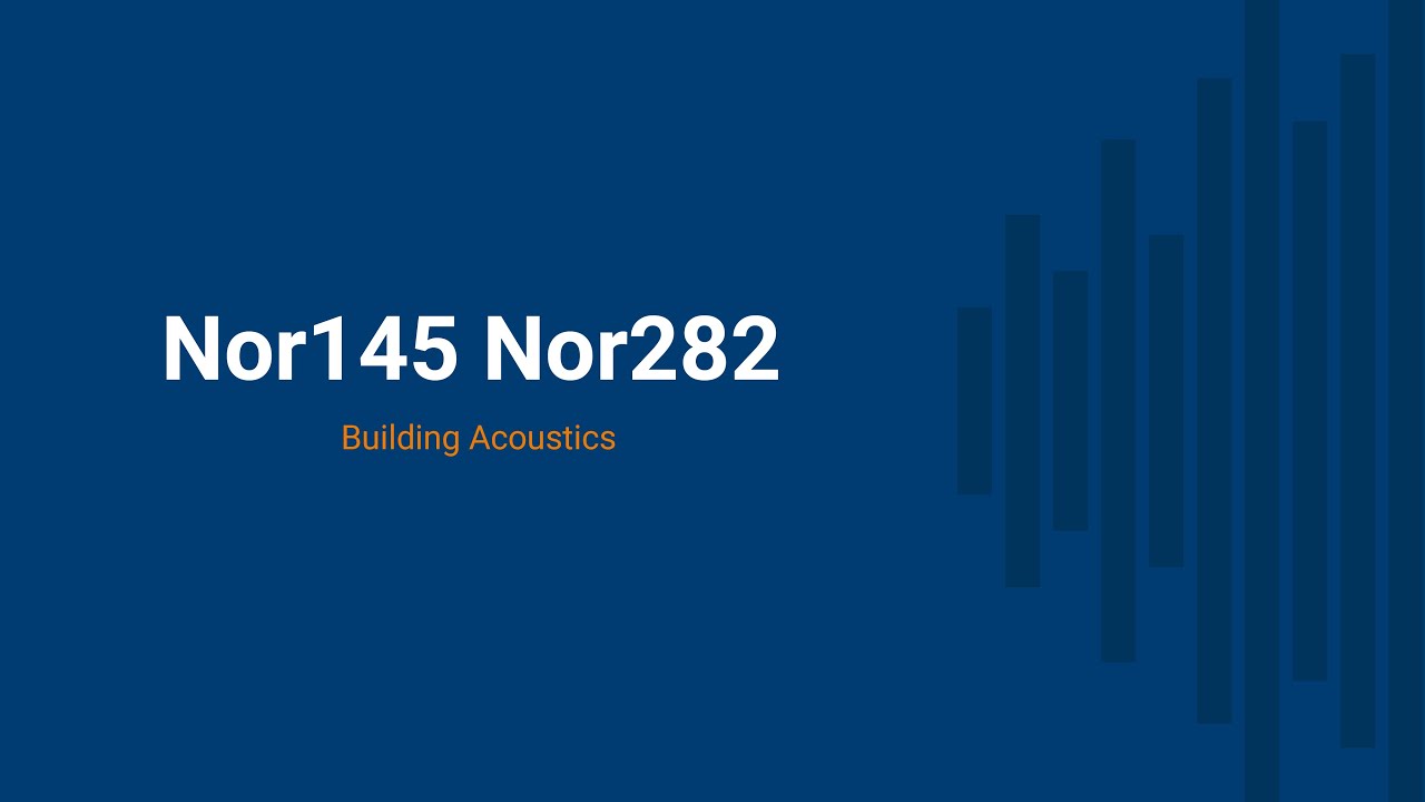 Building Acoustics 1: Introduction Nor145 Nor282