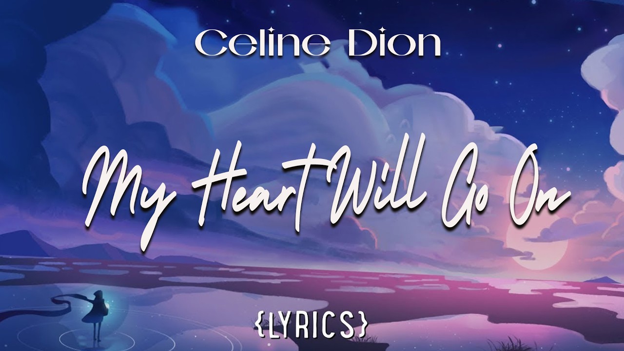 My Heart Will Go On - Celine Dion - Video Lyrics