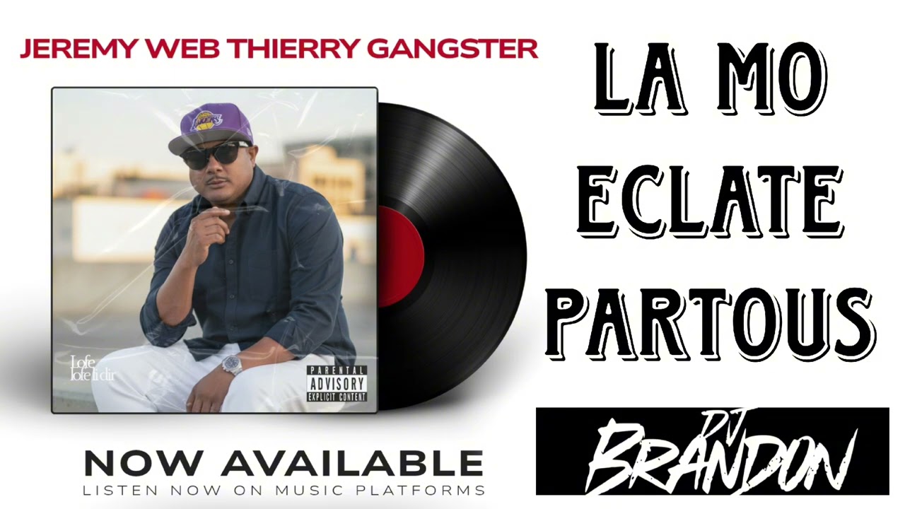 Jeremy Web Thierry GANGSTER ( la mo eclate partous ) x Dj Brandon Lofeeeeee