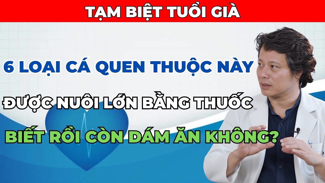 Chủ Trại Cá Tiết Lộ: 6 Loại Cá Này Nuôi Toàn Bằng Thuốc, Biết Rồi Bạn Có Còn Dám Ăn Không?