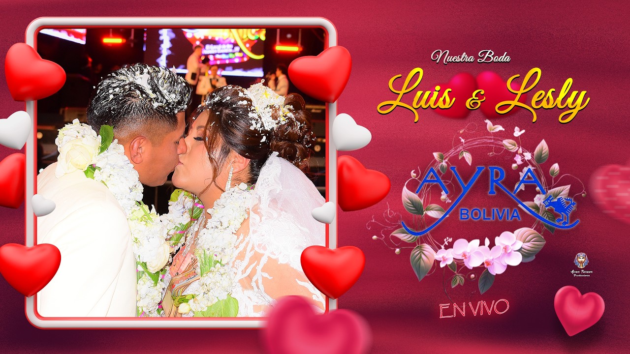 Ayra Bolivia Live Concert 👩‍❤️‍👨 Nuestra Boda 💕 Luis & Lesly