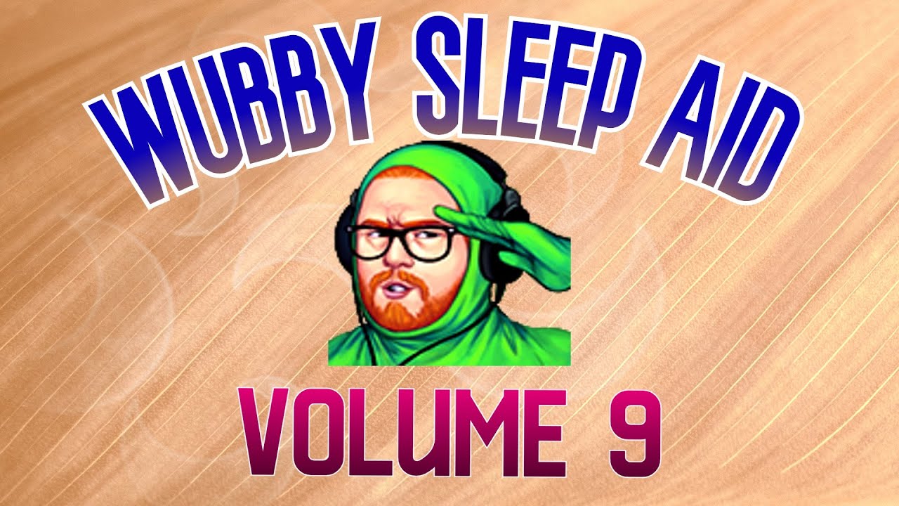Wubby Sleep Aid: Volume Nine