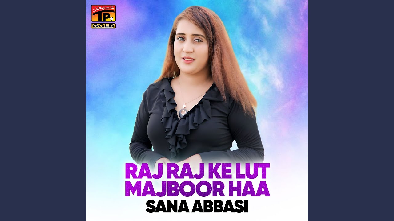 Raj Raj Ke Lut Majboor Haa