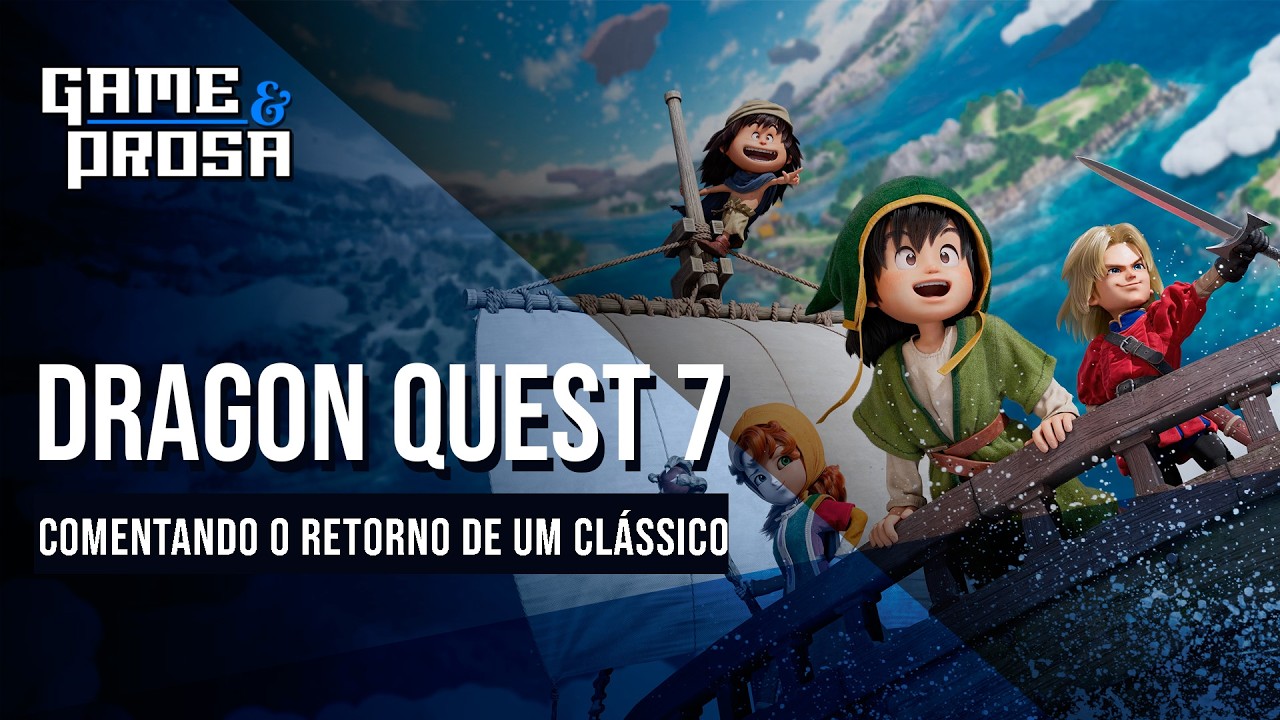 JoGANdo DRAGON QUEST 7 REIMAGINED e falando sobre DRAGON QUEST 7! | Game & Prosa