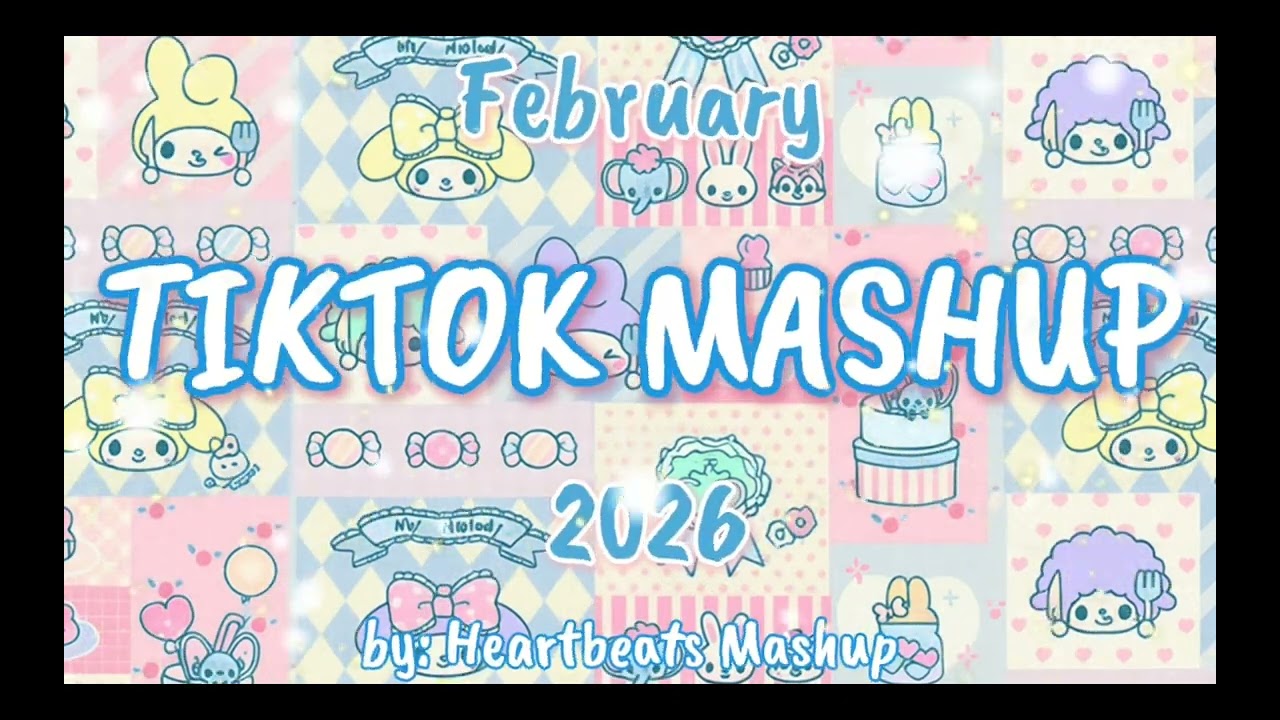 TIKTOK MASHUP 2026 FRBUARY