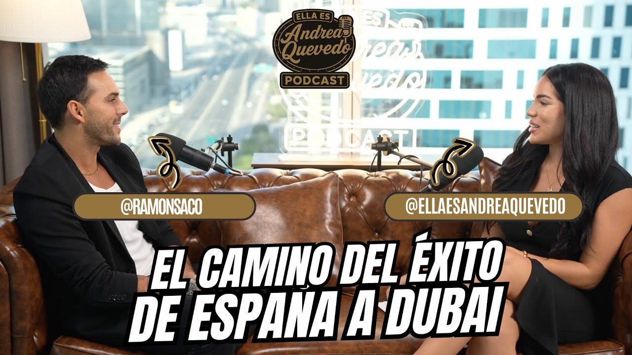 Ep. 12 Ramón Saco, peluquero de lujo en Dubai - Ella es Andrea Quevedo Podcast