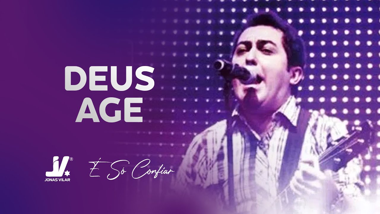 Jonas Vilar - Deus age - (Clipe Oficial)