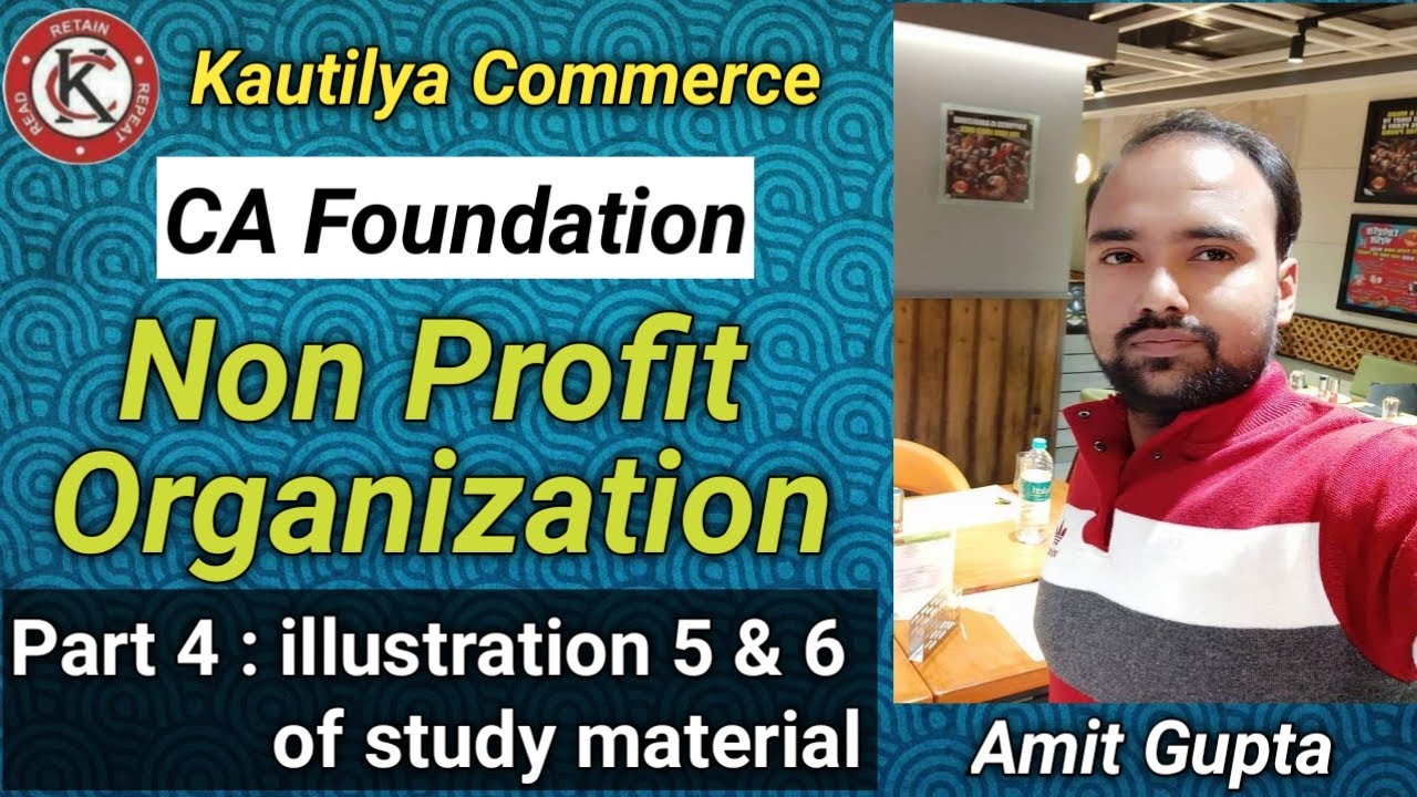 CA Foundation : NPO | Non Profit organization | illustration 5 & 6 of study material | Part 4