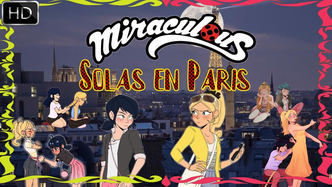 QHPS Marinette y Chloe terminaban solas en el mundo | Miraculous Fanfic | Parte 1