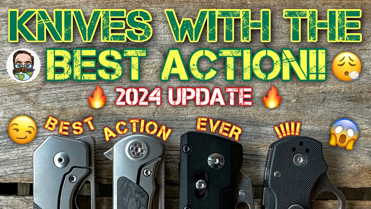 Knives with the BEST action!! 2024 update!!