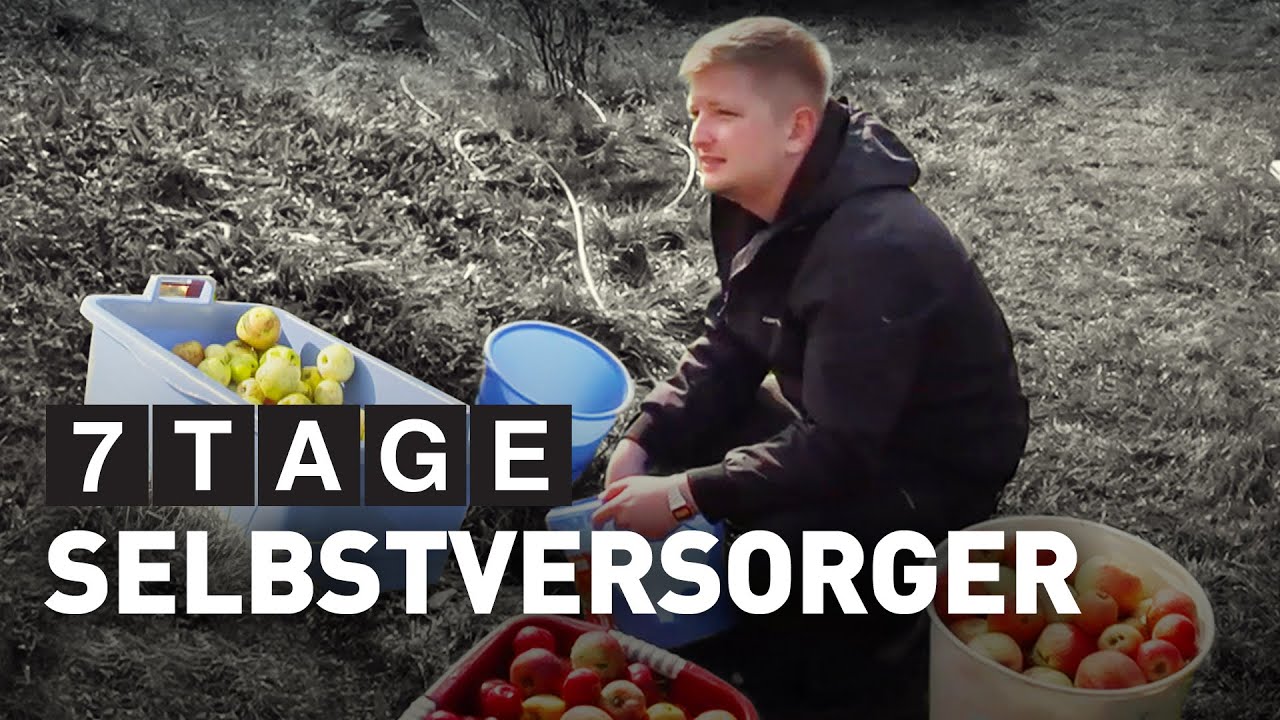 7 Tage... Selbstversorger | dokus und reportagen