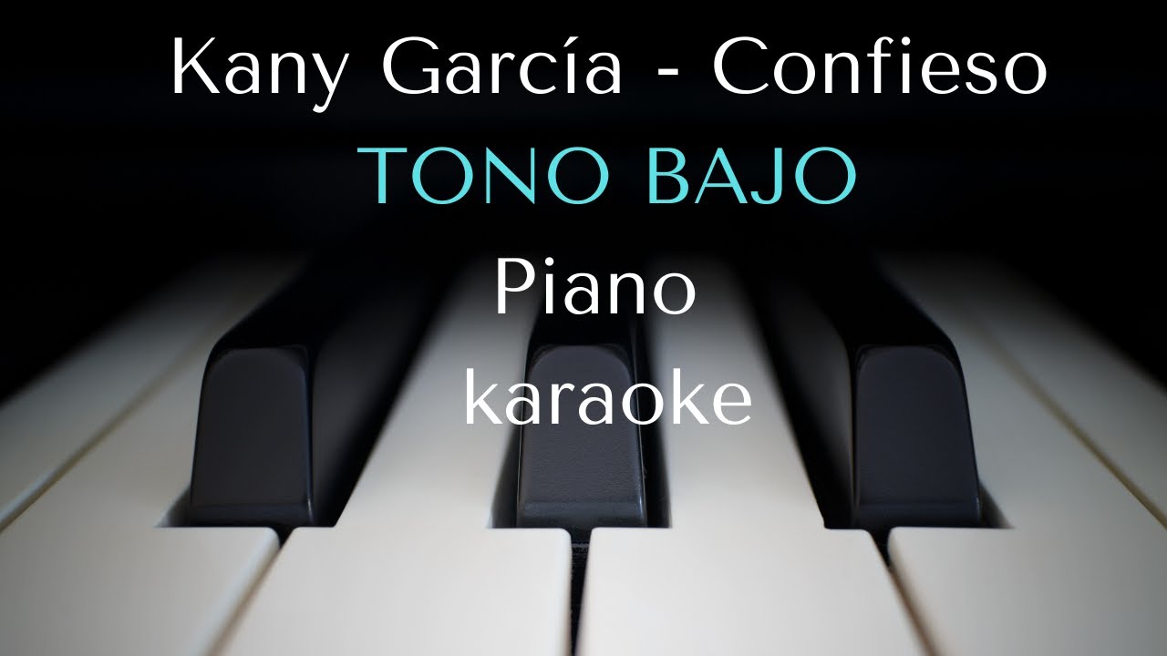 Kany García - Confieso (Karaoke tono bajo piano)