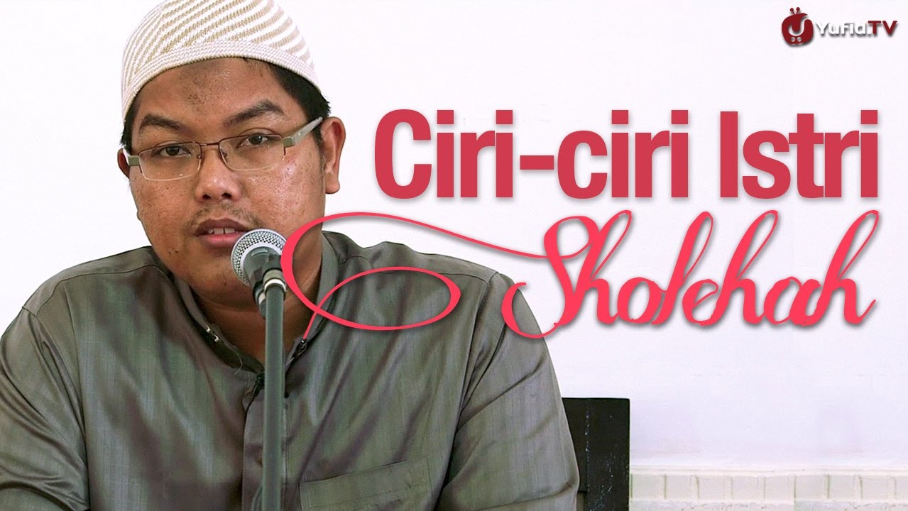 Pengajian Muslimah: Ciri-ciri Istri Sholehah - Ustadz Firanda Andirja, MA.