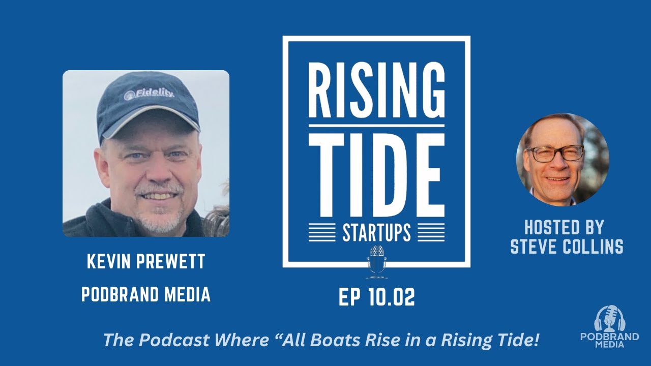 Kevin Prewett - Podbrand Media - Rising Tide Startups Podcast