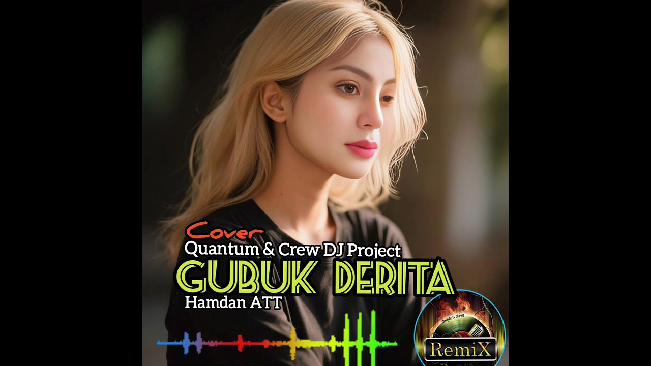 GUBUK DERITA - HAMDAN ATT - COVER QUANTUM & CREW  DJ PROJECT - DANGDUT  DJ REMIX    @hermanquanrum