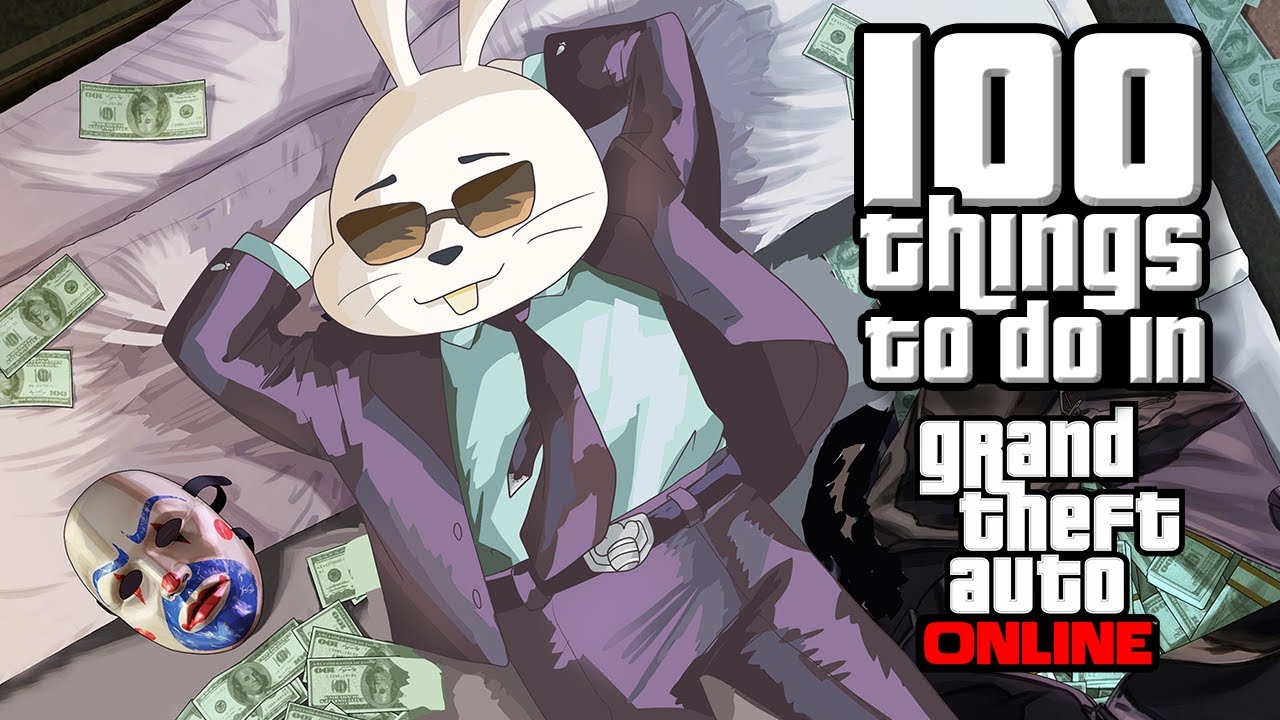 100 things to do in GTA Online