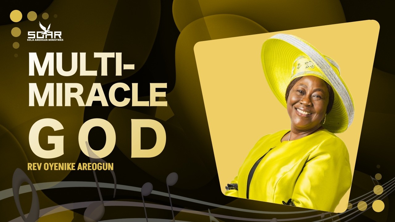 Multi-Miracle God | Rev. Oyenike Areogun