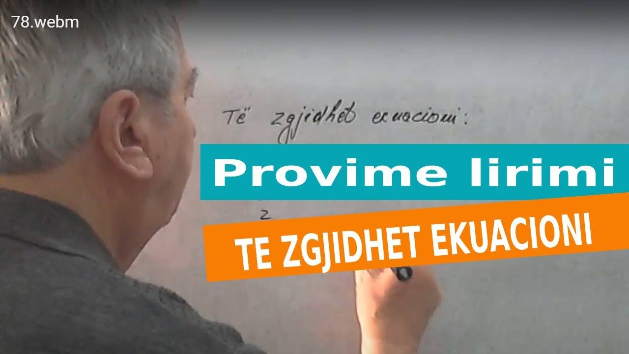 Provime lirimi/Te zgjidhet ekuacioni