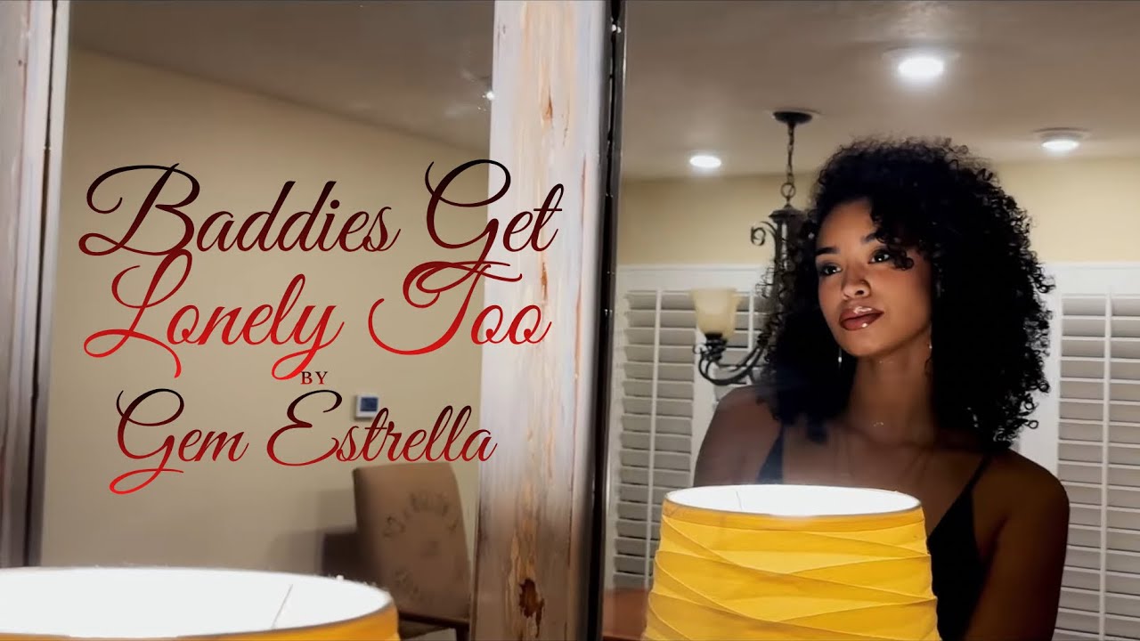BADDIES GET LONELY TOO (Official Music Video)