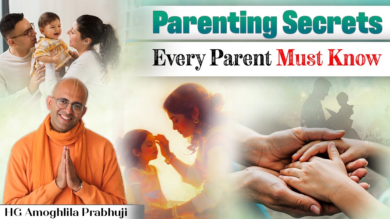 Parenting Secrets Every Parent Must Know | Amogh Lila Prabhuji |  ISKCON Gurugram | #parenting