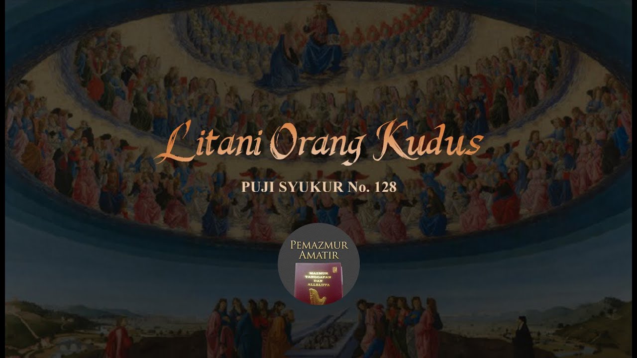 Litani Orang Kudus - Puji Syukur 128