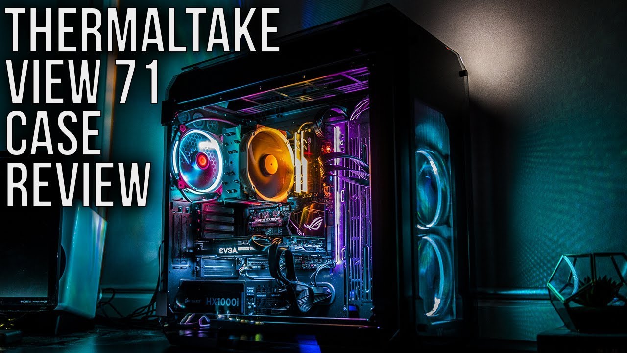 Thermaltake View 71 RGB Case Review