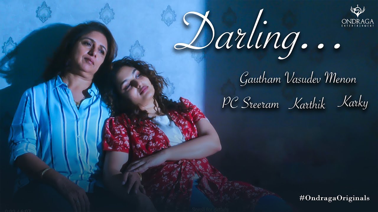 Darling - 4K HDR | Ondraga Originals | Sathish | Karky, Karthik | PC Sreeram | Gautham Vasudev Menon