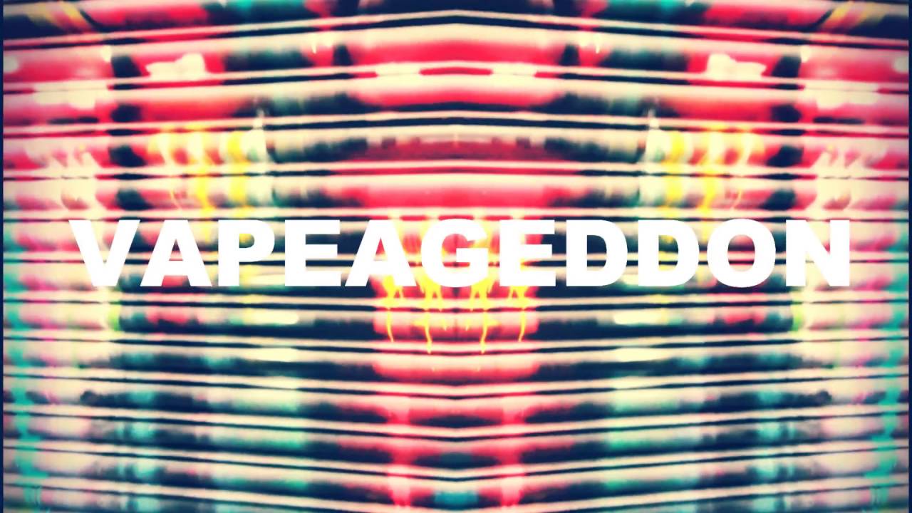 Vapeageddon