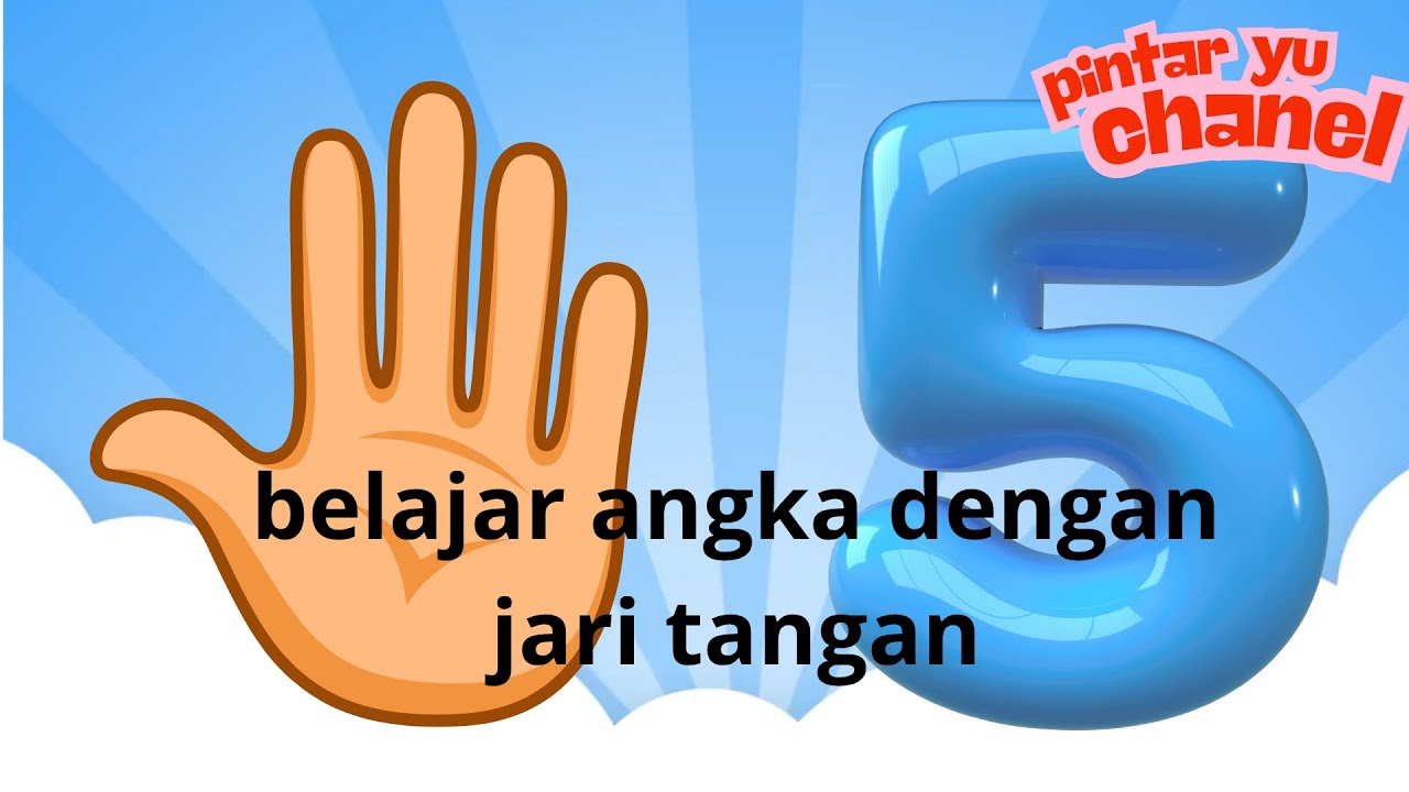 Belajar Hitung Angka 1 -10 Cepat & Seru Pakai Jari Tangan