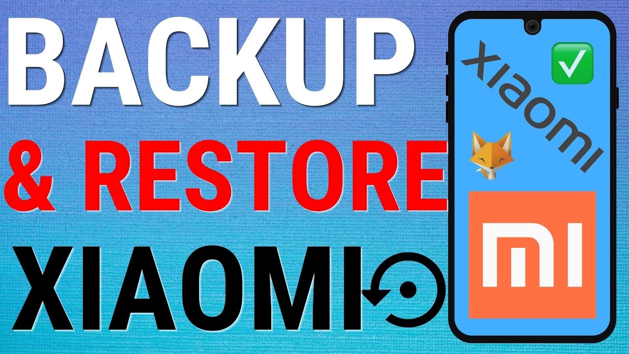 How To Backup & Restore Xiaomi Phones (Mi, RedMi, Poco, etc)