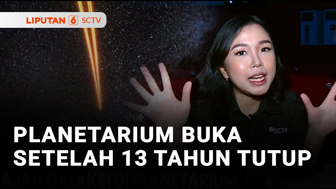 Jelajahi Planetarium Usai 13 Tahun Vakum | Liputan 6