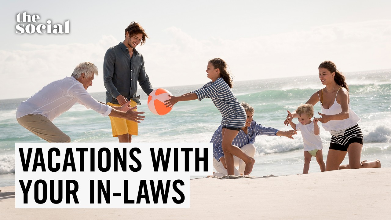 Do You HAVE to Go on In-Law Vacations? | The Social