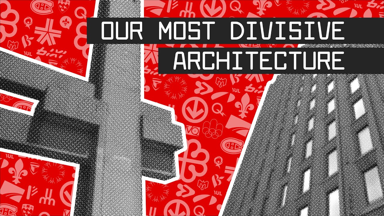 Montreal's Controversial Architecture
