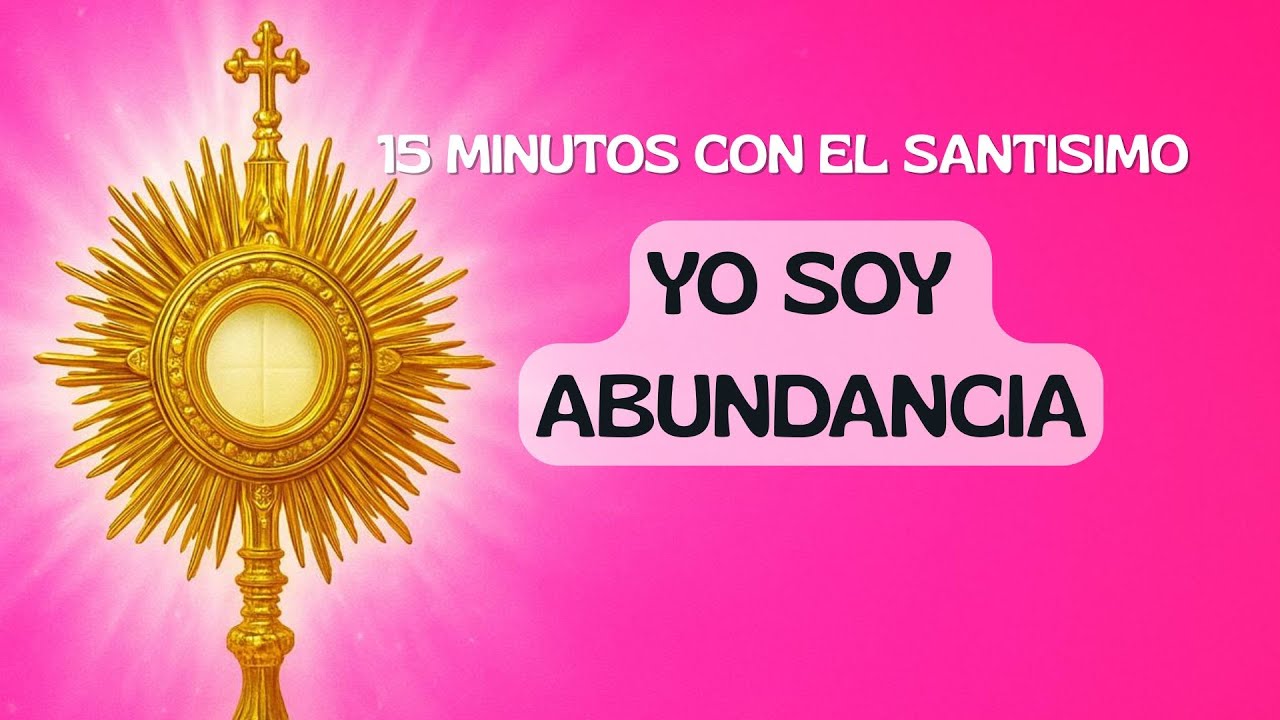 Oración para la ABUNDANCA y PROSPERIDAD - 15 minutos para estar con Jesús
