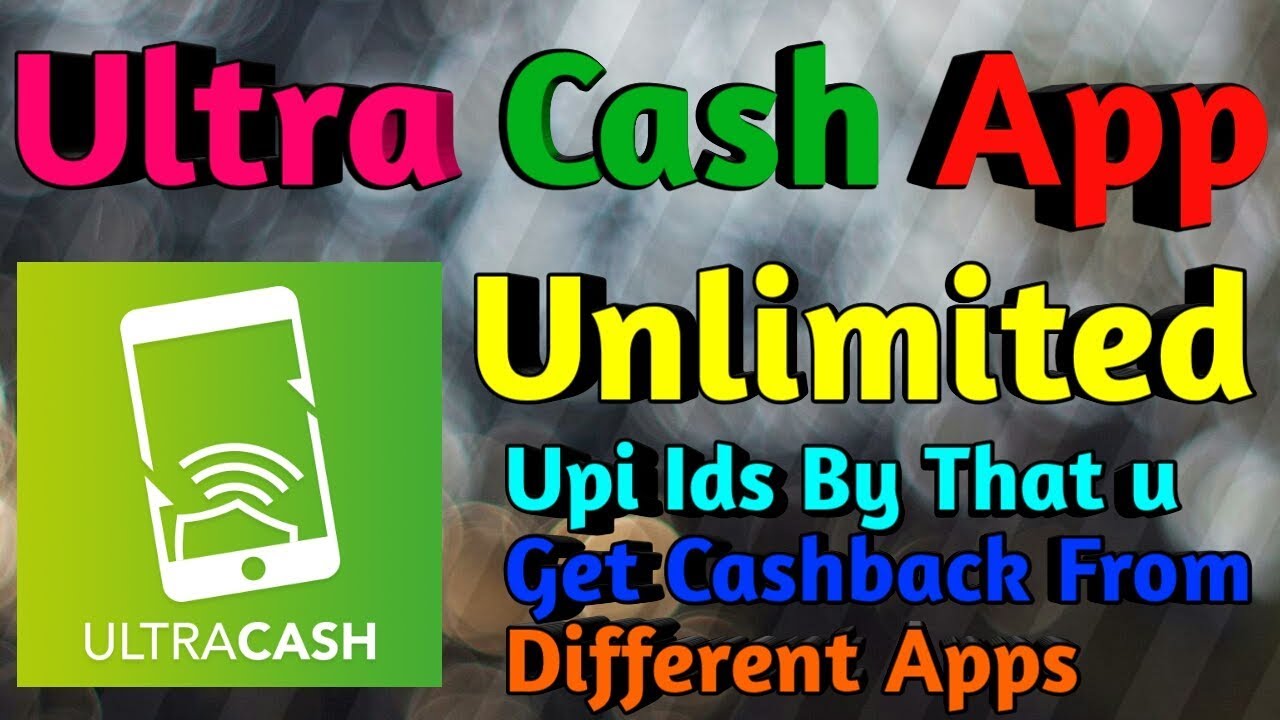 Ultra cash app !! Create unlimited Upi IDs !! Get Cashback From Different Apps