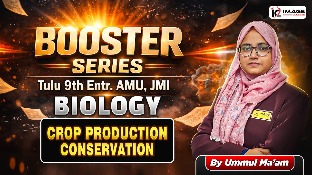 Crop production + Conservation | Biology by Ummul Ma'am | 9th Entrance | Booster Series