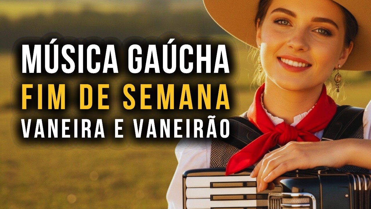 Música Gaúcha Instrumental Para o Fim de Semana - Vaneira e Vaneirão | Tradição Gaúcha