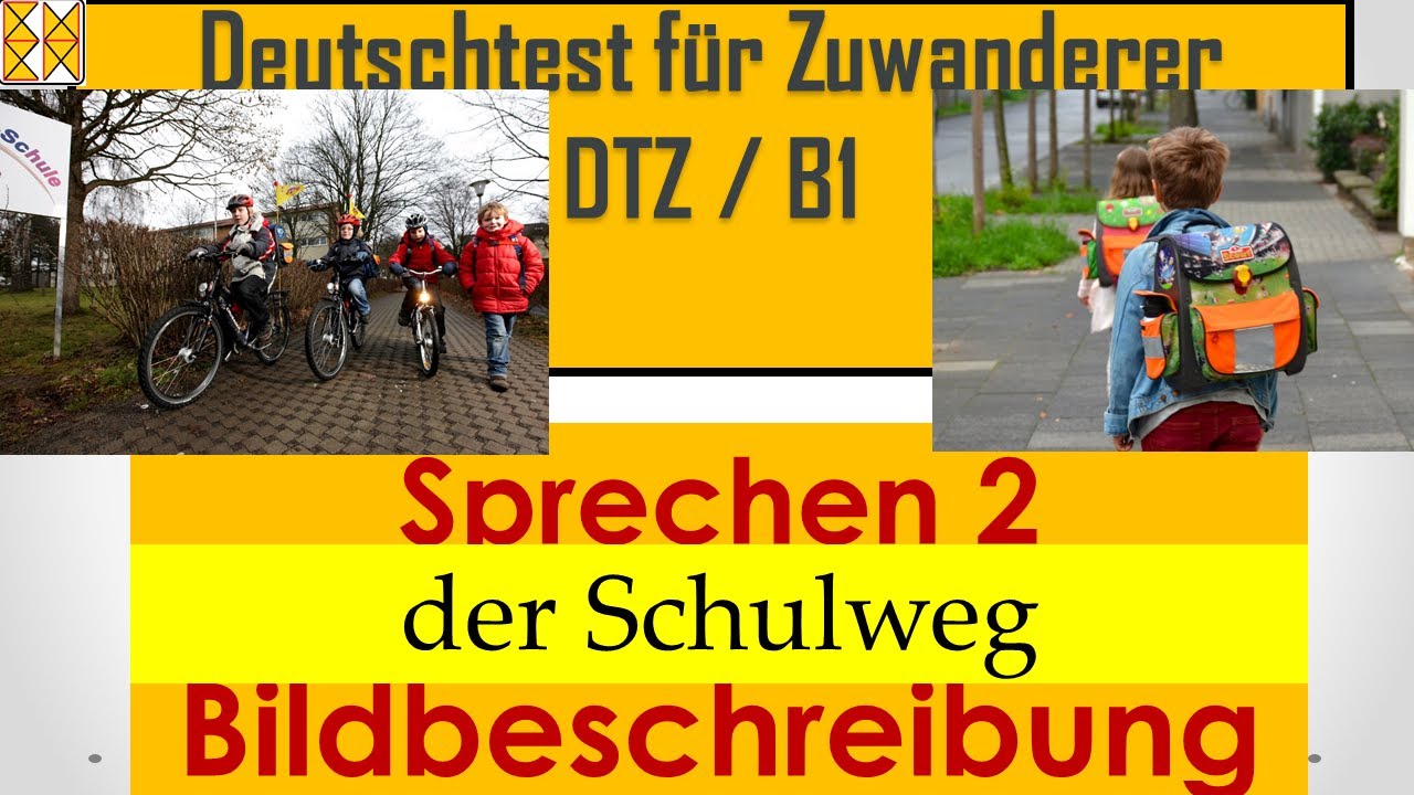 DTZ / B1 | Sprechen 2 | Bildbeschreibung | Schulweg #dtz #Bildbeschreibung #B1