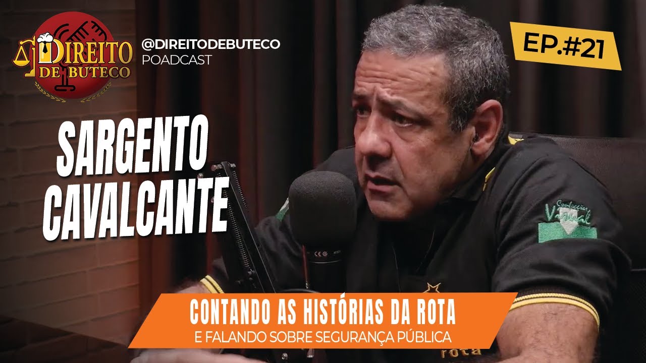 DIREITO DE BUTECO #21 - CONTANDO HISTÓRIAS DA ROTA E FALANDO DE SEGURANÇA PÚBLICA - SGT. CAVALCANTI
