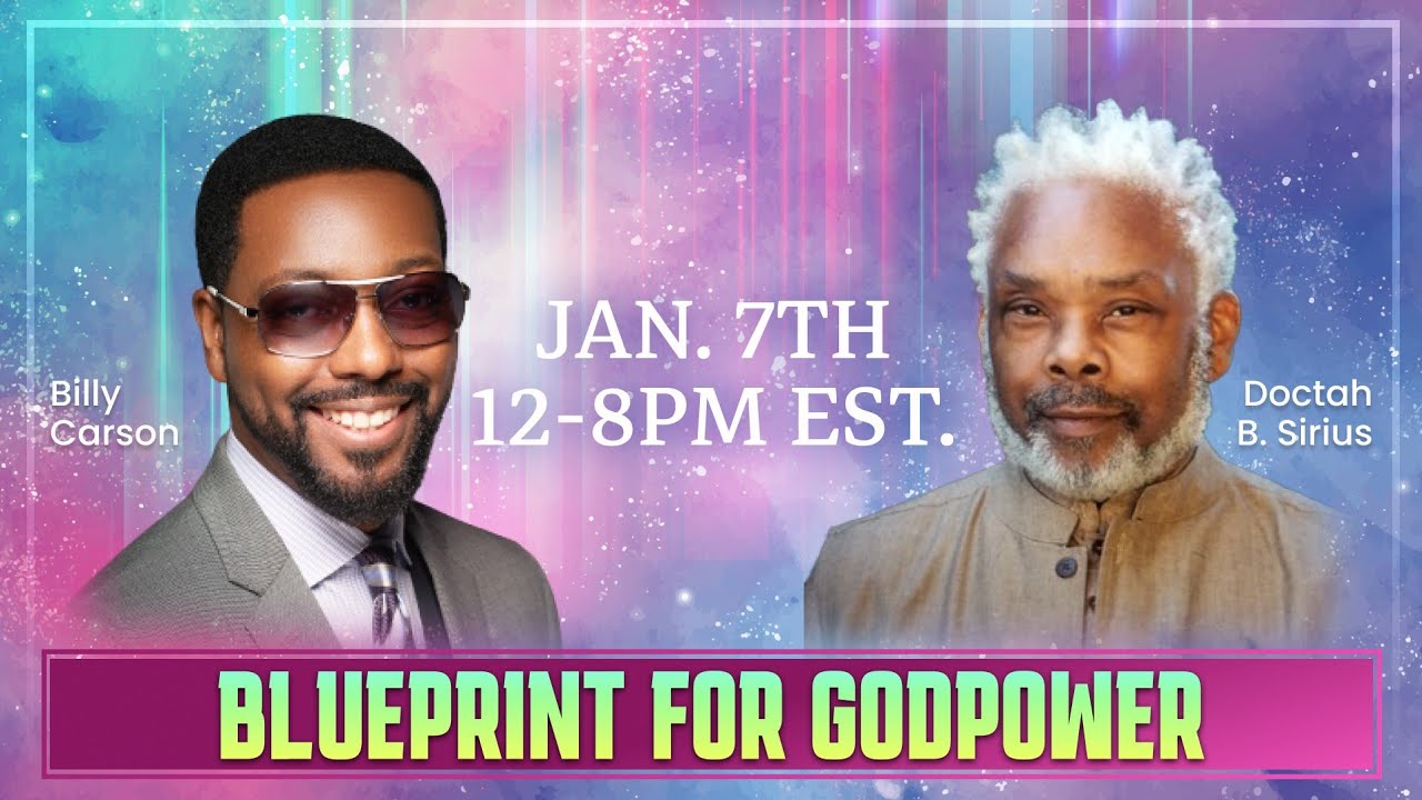 Billy Carson & Doctah B Sirius Blueprint for Godpower.