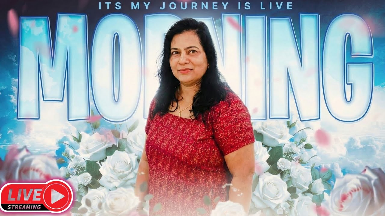 it's my journey 25 is live 🥰സുപ്രഭാതം 🥰
