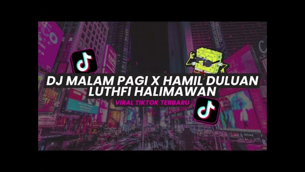 Dj malam pagi X hamil duluan ( Luthfi Halimawan )