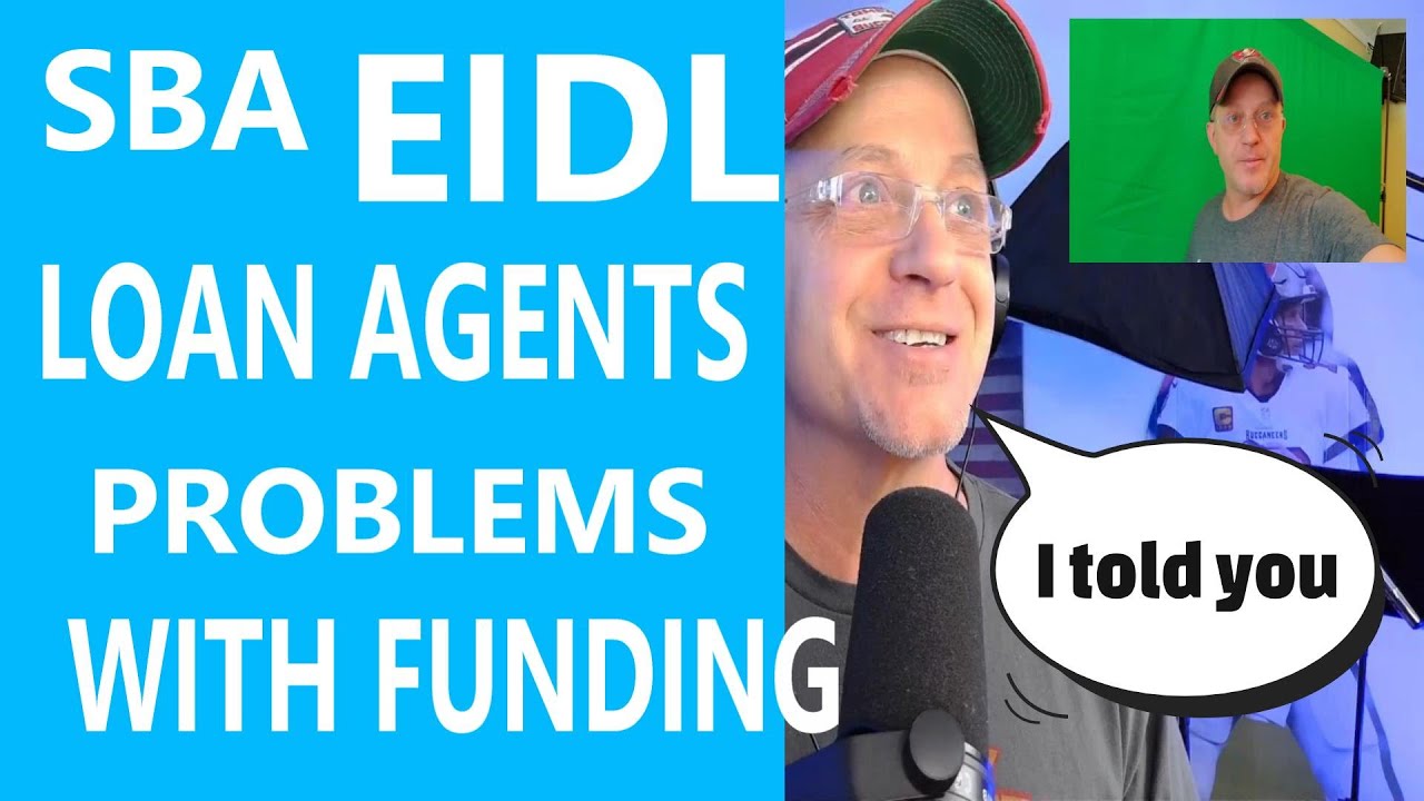 EIDL LOANS AND GRANTS UPDATE SBA AGENTS MAY BE THE REASON MANY LOANS ARE STILL IN RECONS