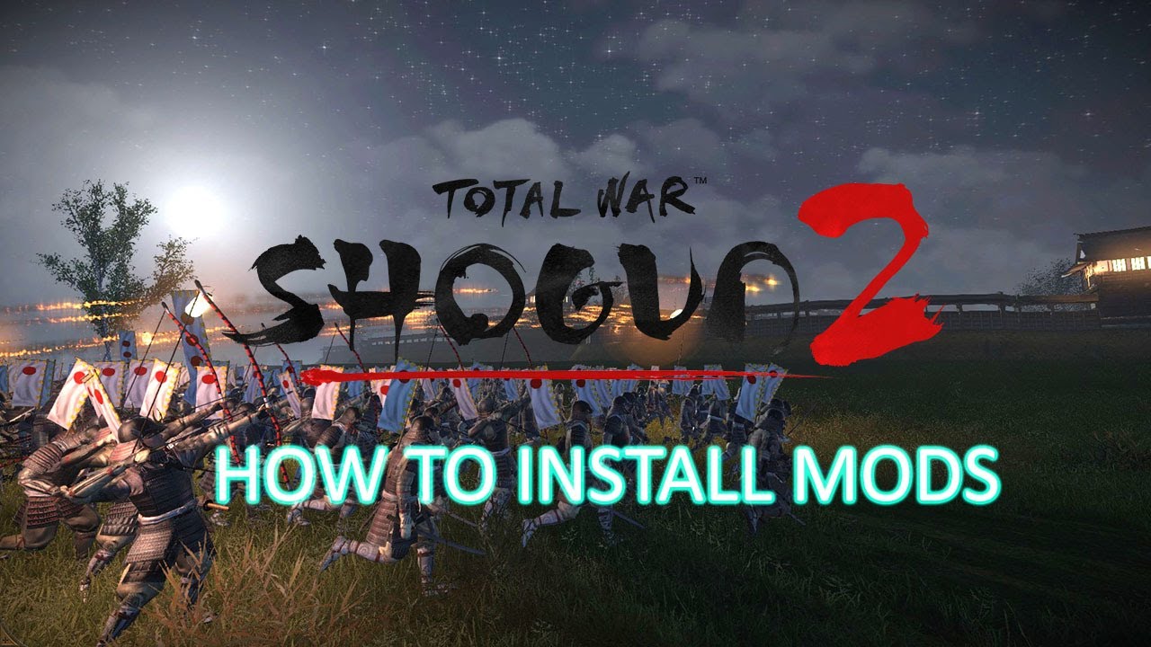Shogun 2 - How to Install Mods